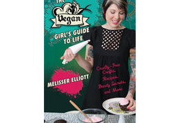 Melisser elliott the vegan girl s guide to life cruelty free crafts recipes beauty secrets and more