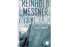 Reinhold messner westwand prinzip abgrund