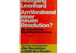 Wolfgang leonhard am vorabend einer neuen revolution die zukunft des sowjetkommunismus