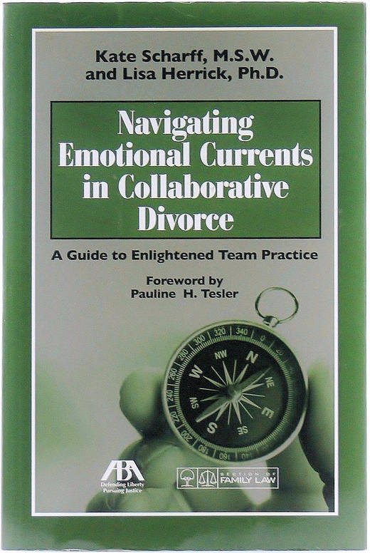 Kate scharff lisa herrick navigating emotional currents in collaborative divorce a guide to