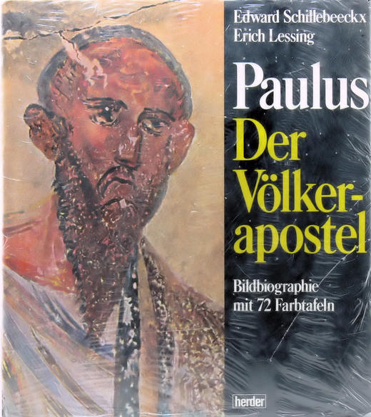 Edward schillebeeckx erich lessing paulus der volkerapostel bildbiographie mit 72 farbtafeln