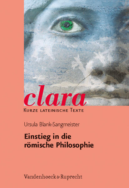 Clara kurze lateinische texte einstieg in die romische philosophie